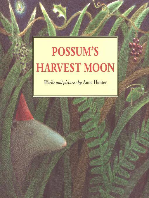 Title details for Possum's Harvest Moon by Anne Hunter - Available